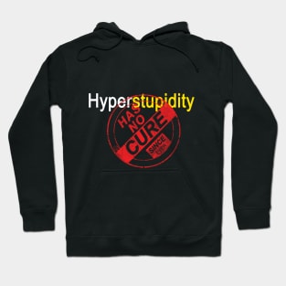 hyperstupidity Hoodie